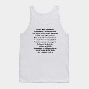 I'm sorry about our president t-shirt Tank Top